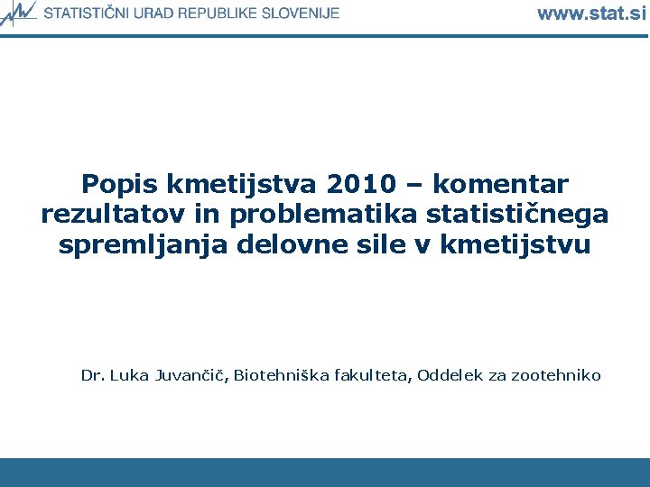 Popis kmetijstva 2010 – komentar rezultatov in problematika statističnega spremljanja delovne sile v kmetijstvu