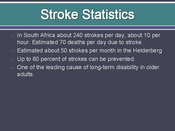 Stroke Statistics In South Africa about 240 strokes per day, about 10 per hour.