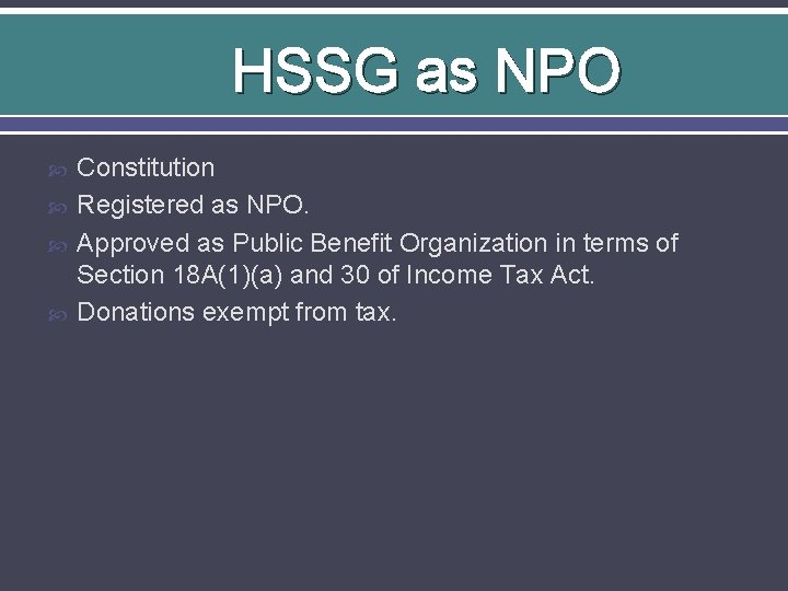 HSSG as NPO Constitution Registered as NPO. Approved as Public Benefit Organization in terms
