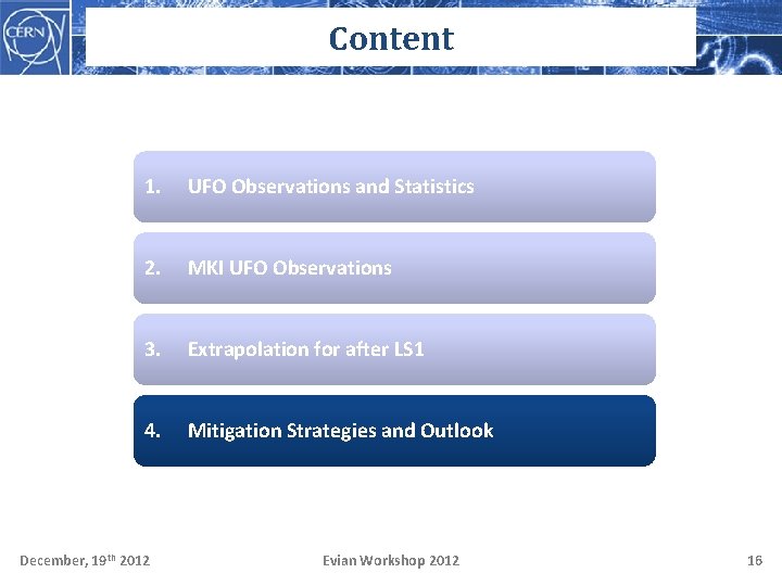 Content 1. UFO Observations and Statistics 2. MKI UFO Observations 3. Extrapolation for after