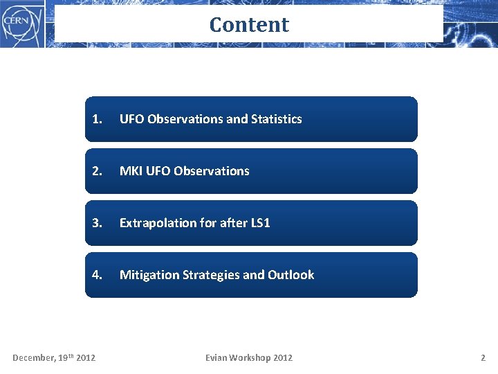 Content 1. UFO Observations and Statistics 2. MKI UFO Observations 3. Extrapolation for after