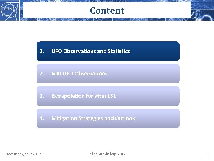 Content 1. UFO Observations and Statistics 2. MKI UFO Observations 3. Extrapolation for after