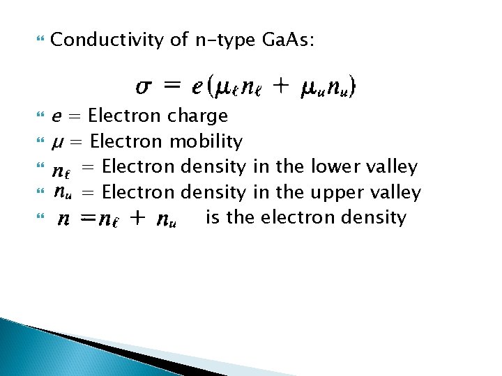  Conductivity of n-type Ga. As: e = Electron charge μ = Electron mobility