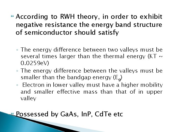  According to RWH theory, in order to exhibit negative resistance the energy band
