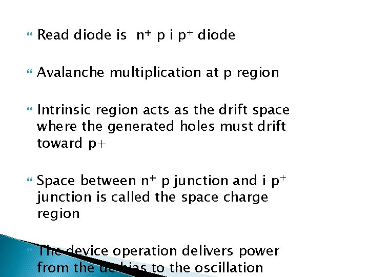  Read diode is n+ p i p+ diode Avalanche multiplication at p region
