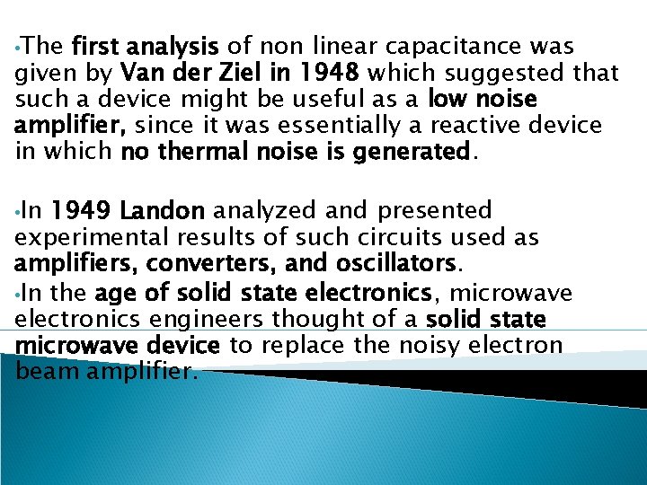  • The first analysis of non linear capacitance was given by Van der