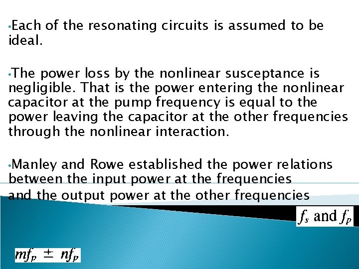  • Each ideal. of the resonating circuits is assumed to be • The