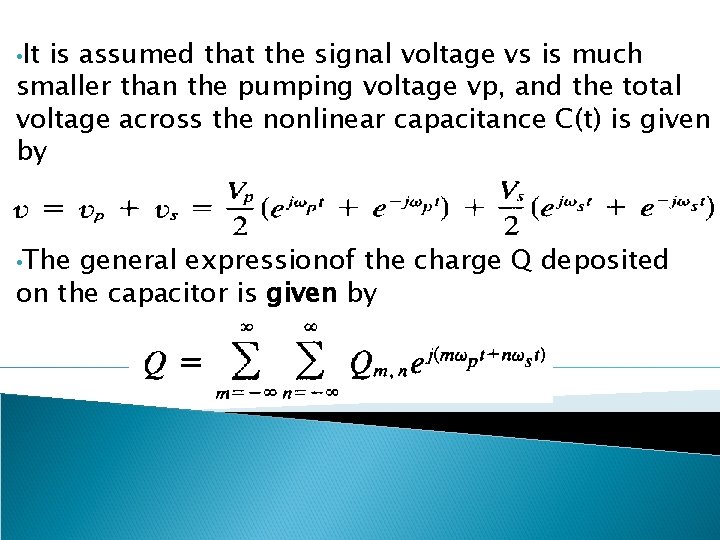  • It is assumed that the signal voltage vs is much smaller than