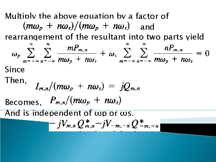 Multiply the above equation by a factor of and rearrangement of the resultant into