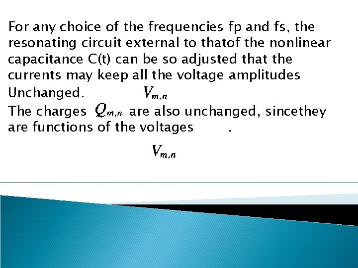 For any choice of the frequencies fp and fs, the resonating circuit external to