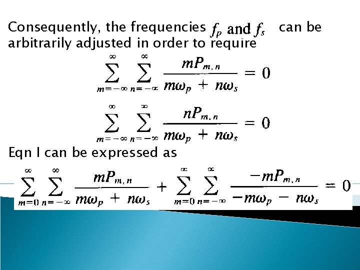 Consequently, the frequencies arbitrarily adjusted in order to require Eqn I can be expressed