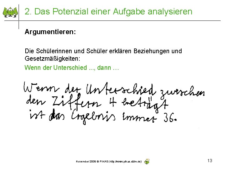 2. Das Potenzial einer Aufgabe analysieren Argumentieren: Die Schülerinnen und Schüler erklären Beziehungen und