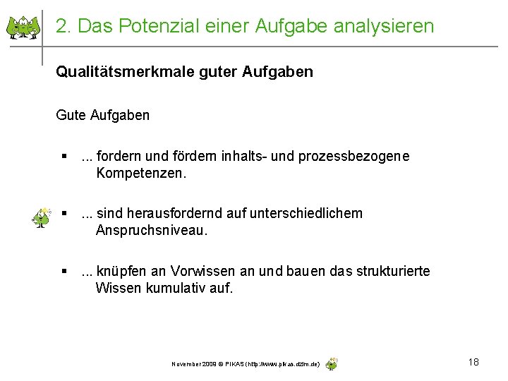 2. Das Potenzial einer Aufgabe analysieren Qualitätsmerkmale guter Aufgaben Gute Aufgaben §. . .