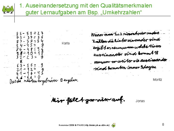 1. Auseinandersetzung mit den Qualitätsmerkmalen guter Lernaufgaben am Bsp. „Umkehrzahlen“ Karla Moritz Jonas November