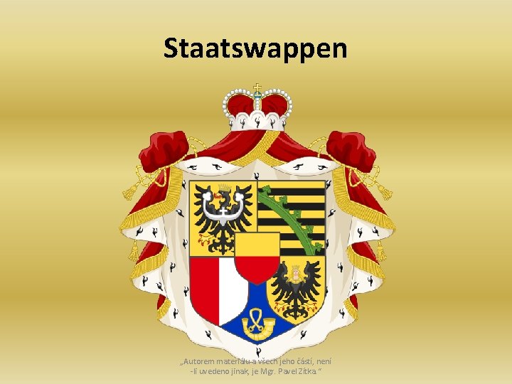 Staatswappen „Autorem materiálu a všech jeho částí, není -li uvedeno jinak, je Mgr. Pavel