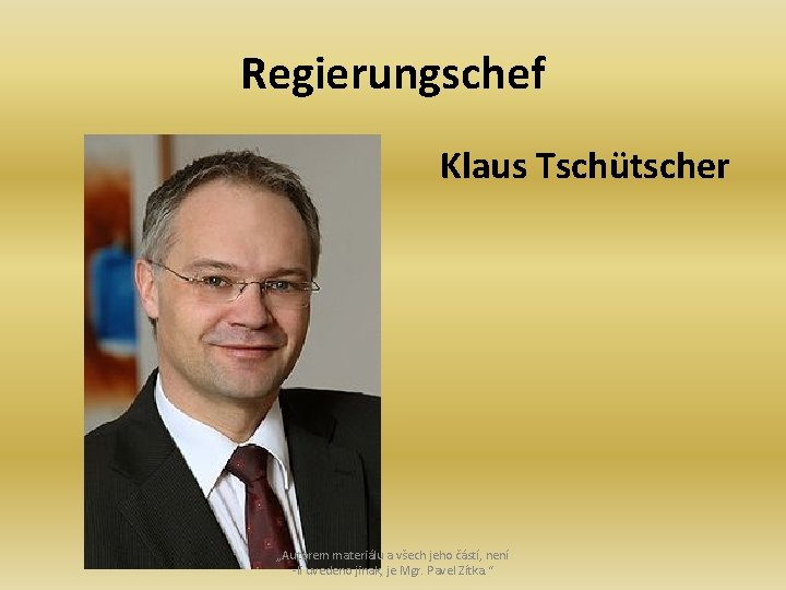Regierungschef Klaus Tschütscher „Autorem materiálu a všech jeho částí, není -li uvedeno jinak, je