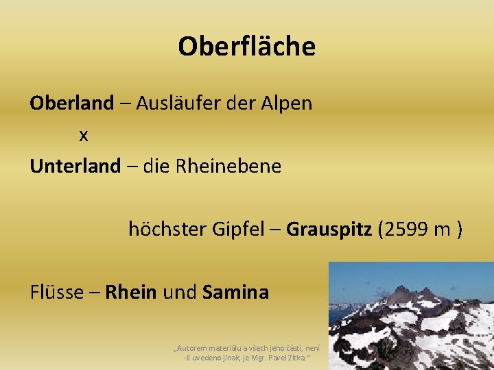 Oberfläche Oberland – Ausläufer der Alpen x Unterland – die Rheinebene höchster Gipfel –