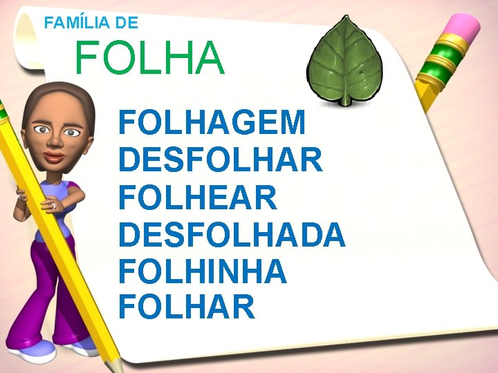 FAMÍLIA DE FOLHAGEM DESFOLHAR FOLHEAR DESFOLHADA FOLHINHA FOLHAR 