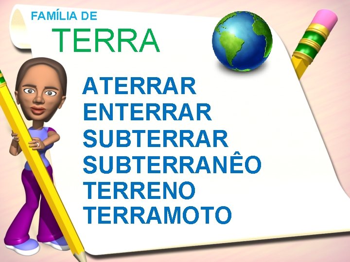 FAMÍLIA DE TERRA ATERRAR ENTERRAR SUBTERRANÊO TERRENO TERRAMOTO 