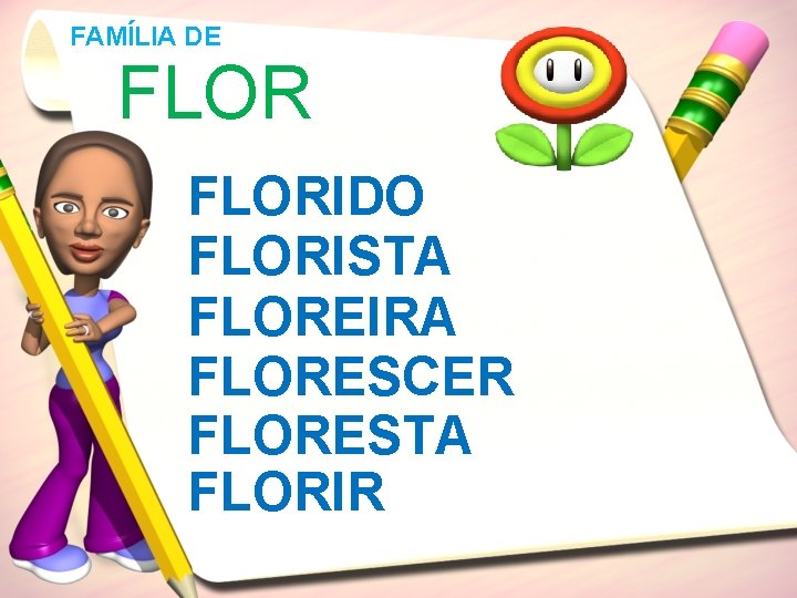 FAMÍLIA DE FLORIDO FLORISTA FLOREIRA FLORESCER FLORESTA FLORIR 