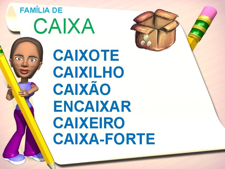 FAMÍLIA DE CAIXA CAIXOTE CAIXILHO CAIXÃO ENCAIXAR CAIXEIRO CAIXA-FORTE 