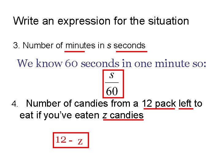 Write an expression for the situation 3. Number of minutes in s seconds We