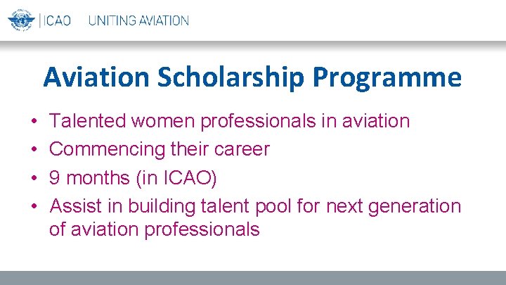 Aviation Scholarship Programme • • Talented women professionals in aviation Commencing their career 9