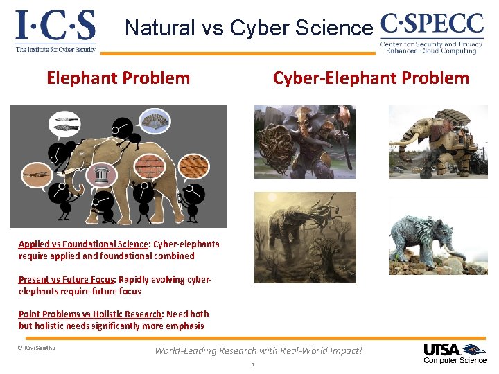 Natural vs Cyber Science Elephant Problem Cyber-Elephant Problem Applied vs Foundational Science: Cyber-elephants require