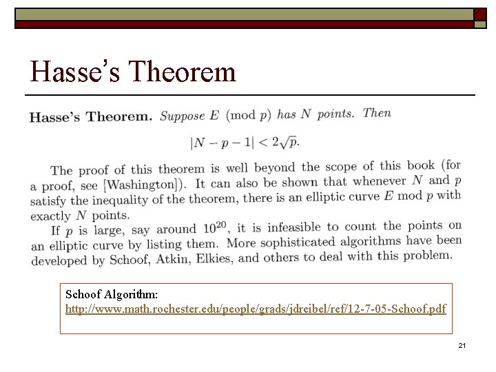 Hasse’s Theorem Schoof Algorithm: http: //www. math. rochester. edu/people/grads/jdreibel/ref/12 -7 -05 -Schoof. pdf 21