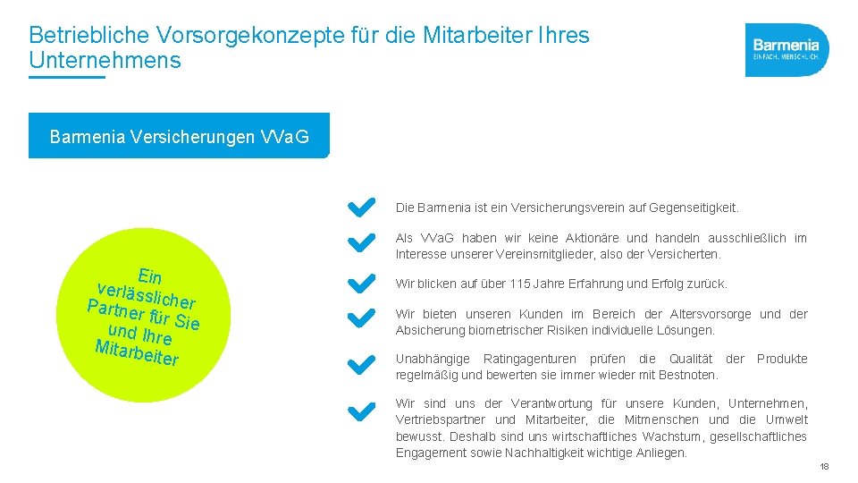 Betriebliche Vorsorgekonzepte für die Mitarbeiter Ihres Unternehmens Barmenia Versicherungen VVa. G Die Barmenia ist