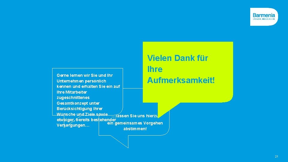 Vielen Dank für Ihre Aufmerksamkeit! Gerne lernen wir Sie und Ihr Unternehmen persönlich kennen