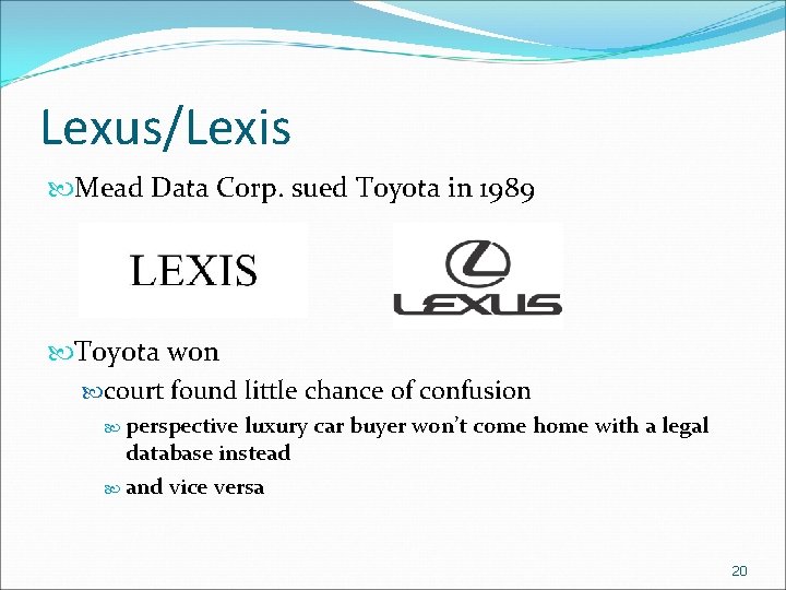 Lexus/Lexis Mead Data Corp. sued Toyota in 1989 Toyota won court found little chance