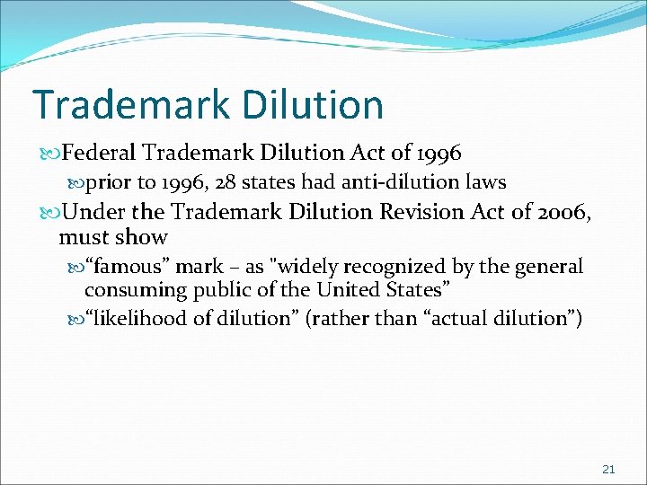 Trademark Dilution Federal Trademark Dilution Act of 1996 prior to 1996, 28 states had