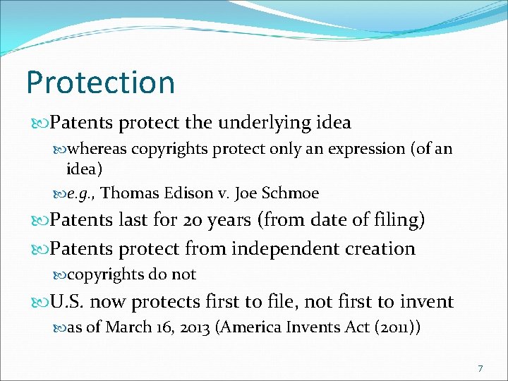 Protection Patents protect the underlying idea whereas copyrights protect only an expression (of an