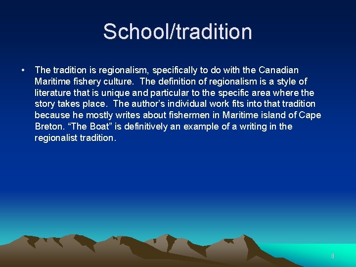 School/tradition • The tradition is regionalism, specifically to do with the Canadian Maritime fishery