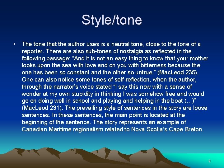 Style/tone • The tone that the author uses is a neutral tone, close to