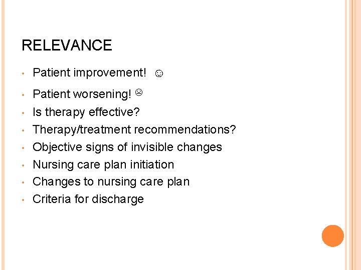 RELEVANCE • Patient improvement! ☺ • Patient worsening! ☹ • • • Is therapy