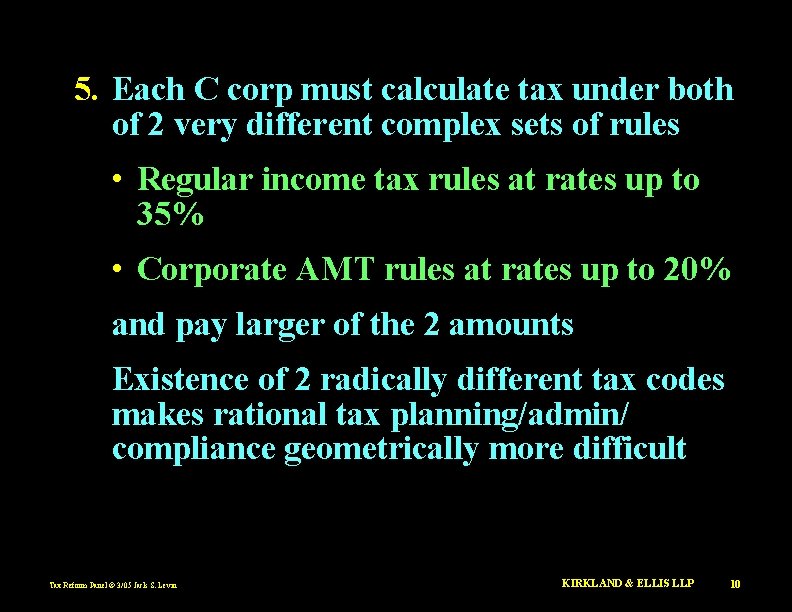 5. Each C corp must calculate tax under both of 2 very different complex