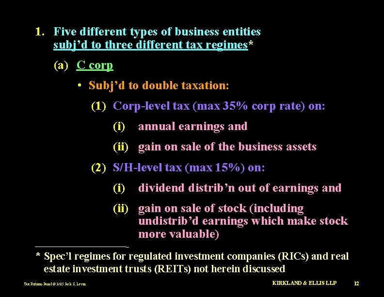 1. Five different types of business entities subj’d to three different tax regimes* (a)