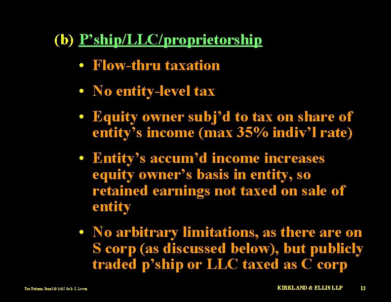 (b) P’ship/LLC/proprietorship • Flow-thru taxation • No entity-level tax • Equity owner subj’d to