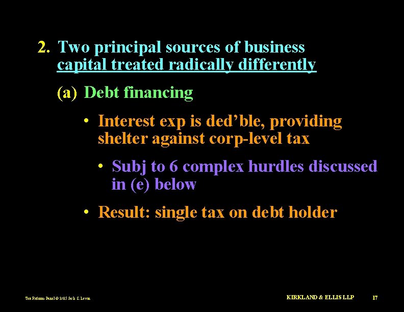 2. Two principal sources of business capital treated radically differently (a) Debt financing •