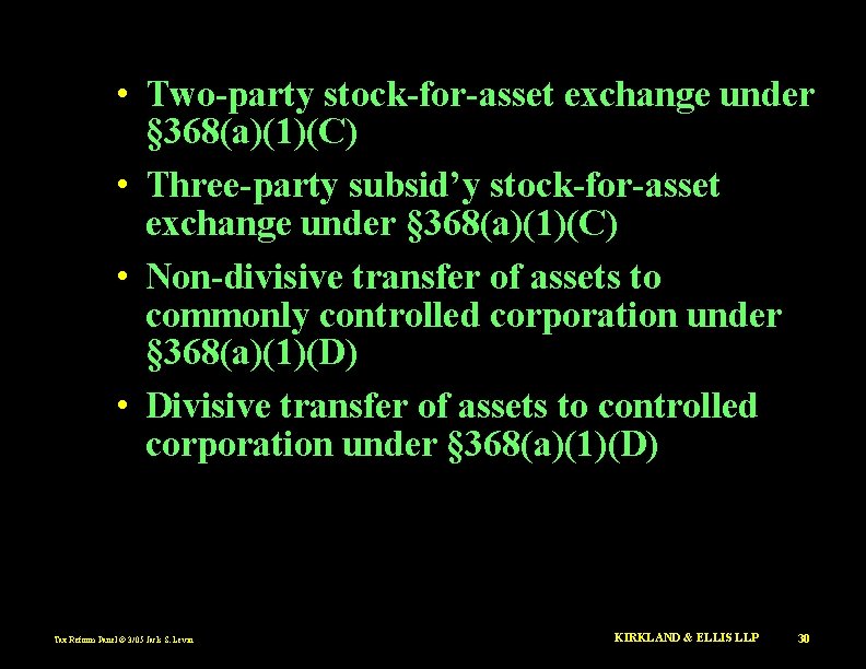  • Two-party stock-for-asset exchange under § 368(a)(1)(C) • Three-party subsid’y stock-for-asset exchange under