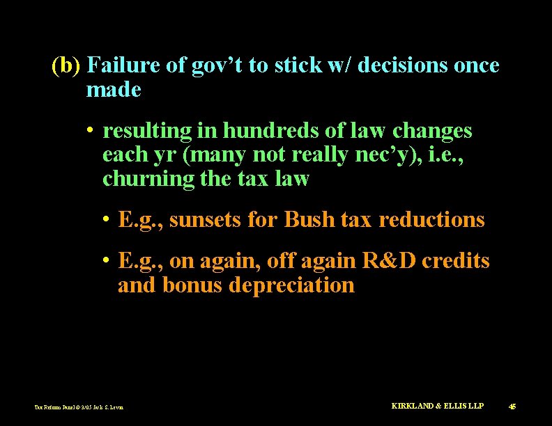 (b) Failure of gov’t to stick w/ decisions once made • resulting in hundreds