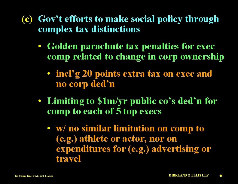 (c) Gov’t efforts to make social policy through complex tax distinctions • Golden parachute