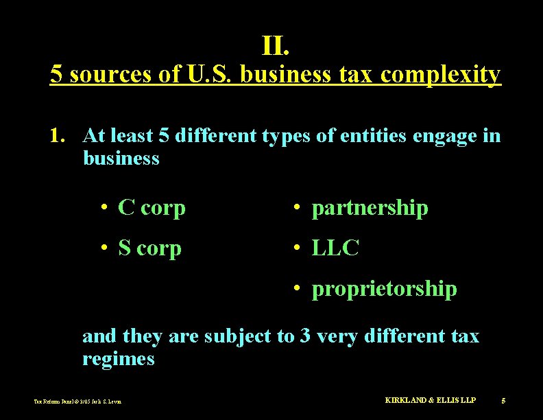 II. 5 sources of U. S. business tax complexity 1. At least 5 different