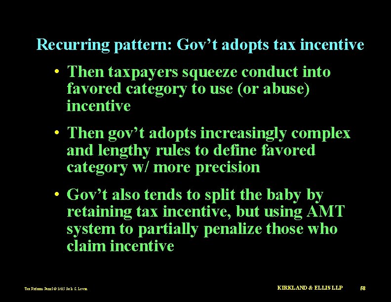 Recurring pattern: Gov’t adopts tax incentive • Then taxpayers squeeze conduct into favored category