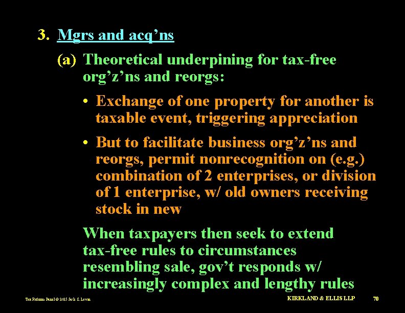 3. Mgrs and acq’ns (a) Theoretical underpining for tax-free org’z’ns and reorgs: • Exchange