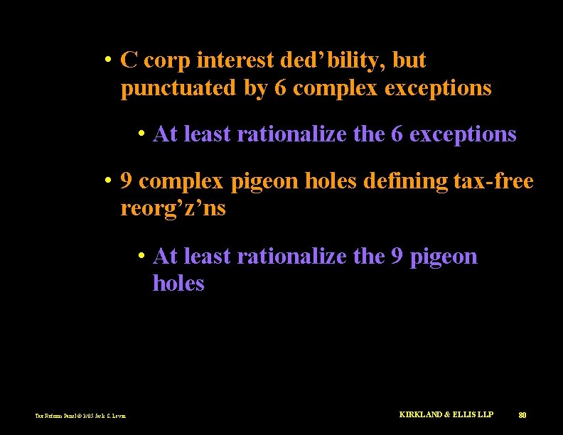  • C corp interest ded’bility, but punctuated by 6 complex exceptions • At