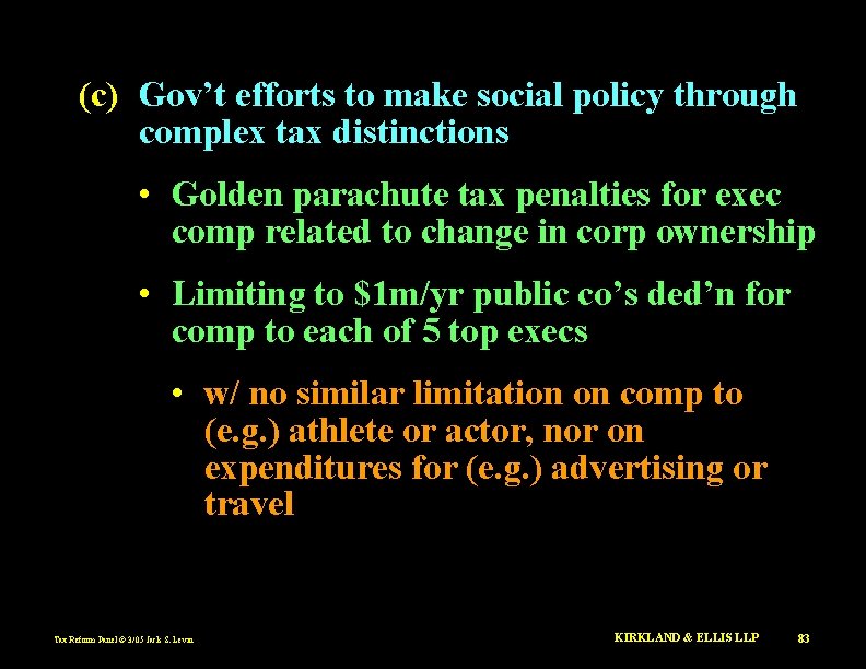 (c) Gov’t efforts to make social policy through complex tax distinctions • Golden parachute