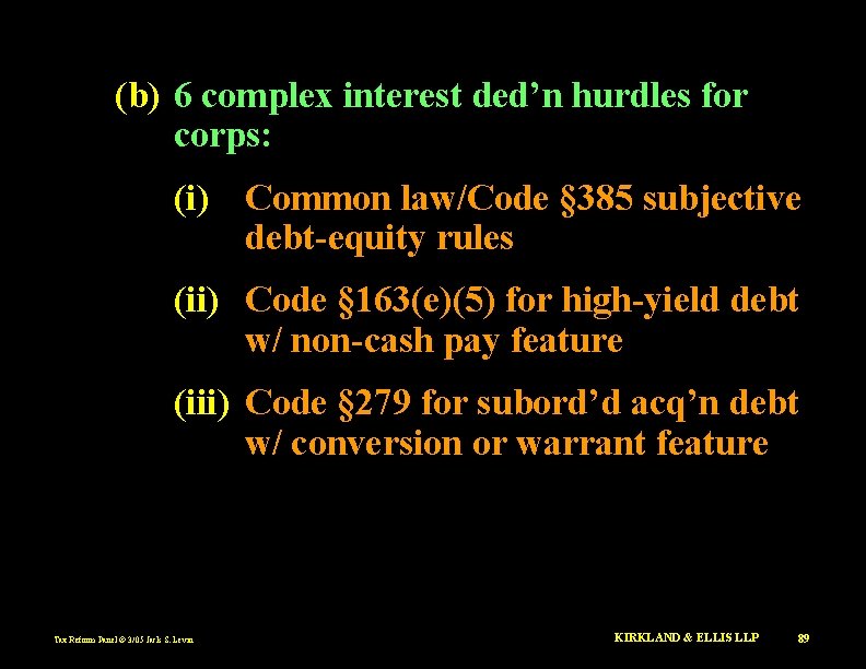 (b) 6 complex interest ded’n hurdles for corps: (i) Common law/Code § 385 subjective
